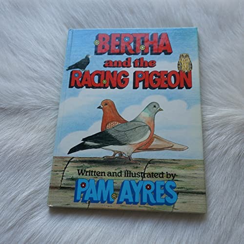 Bertha and the - pigeon,