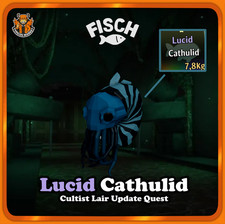 [FISCH] - Lucid Cathulid