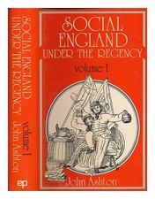 Ashton, John (B.1834) Social England Under The Régence / par John Ashton. Vol.1