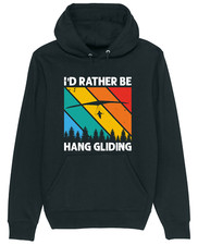 Hang Gliding Hoodie I'd Rather