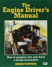 The Engine Driver's Manual: How to Prepare, Fire an... by Brian Topping Hardback