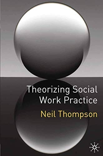Theorizing social work - theorizing,