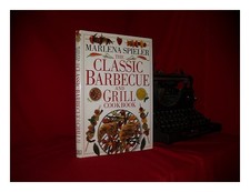 Spieler, Marlena le Classique Barbecue Et Gril Cookbook / Marlena Spieler 1996