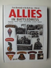 Allied Forces Under the Battledress: From Normandy to the North Sea - 1944-45