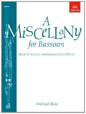 A Miscellany for Bassoon, Book II: (Eleven moderately easy... - Rose, Michael