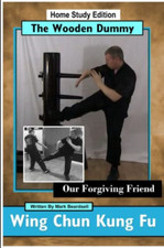 Wing Chun Kung Fu-The Wooden Dummy-Our Forgiving Friend -  NEW Mark Beardsell 20