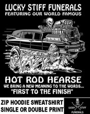 Lucky Stiff Funerals Hot Rod Hearse First To The Finish Zip Hoodie Sweatshirt