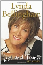 Lost and Found: My Story By  Lynda Bellingham. 9780091936402