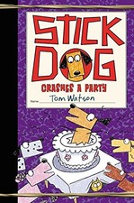 Stick Dog Crashes a Party: 8 (Stick Dog, 8)-Tom Watson