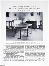 YEW TREE FURNITURE : MR. R.E. TROUNCER'S COLLECTION. BY J.D.U. WARD. AN ORIGINAL