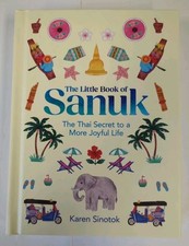 Sanuk The Little Book of NEW The Thai Secret to a More Joyful Life Hardcover