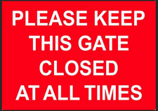 PLEASE KEEP THIS GATE CLOSED AT ALL TIMES METAL SIGN, OUTDOORS, GATE SECURITY