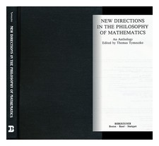 TYMOCZKO, THOMAS New Directions in the Philosophy of Mathematics - an Anthology