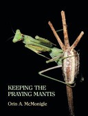 Keeping the Praying Mantis: Mantodean Captive Biology, Reproducti
