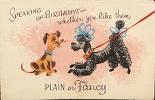 Vtg Birthday Greeting Card Birthdays Whether You Like Them Plain Or Fancy Poodle