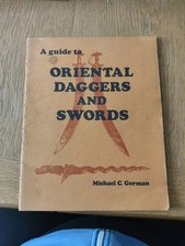 A Guide To Oriental Daggers And Swords By Michael C. German 1967
