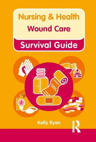 Wound care survival guide - care:,