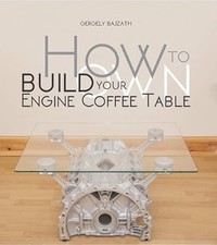 How to Build Your Own Engine Coffee table, Gergely Bajz�th, Used; Very Good Book