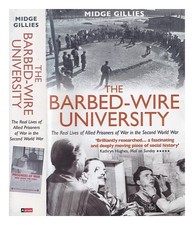 Gillies,Midge The Barbed-Wire University : le Réel Lives Of Allied Prisoners