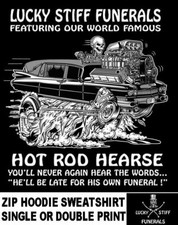 Lucky Stiff Funerals Hot Rod Hearse Never Late For Funeral Zip Hoodie Sweatshirt