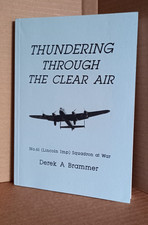 Signed Thundering Through The Clear Air No 61 Lincoln Imp Squadron at War