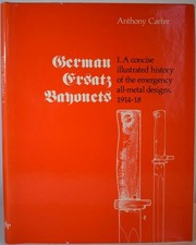 GERMAN ERSATZ BAYONETS A Concise Illustrated History 1914-18. Carter. WW1