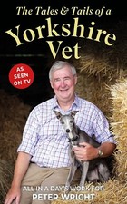 The Tales and Tails of a Yorkshire Vet: All in a Day's Work (Hardcover)