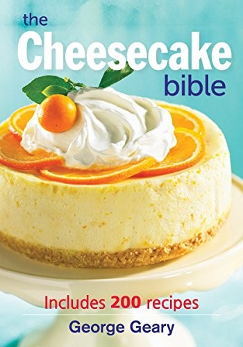 The cheesecake bible - the,