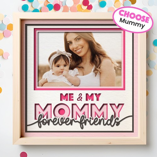 And mummy mommy - me,