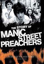 Nailed to History: The Story of Manic Street Preachers by Martin Power Hardback