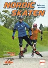 Hübner: Nordic Skaten (mit Skikes) Skating-Skiken-Technik/Ratgeber/Handbuch/Buch