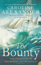 The Bounty: The True Story of the Mutiny on the Bounty - Alexander, Caroline