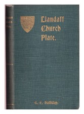 HALLIDAY, GEORGE ELEY Llandaff church plate 1901 First Edition Hardcover