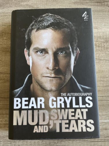 Sweat and tears bear grylls - and,