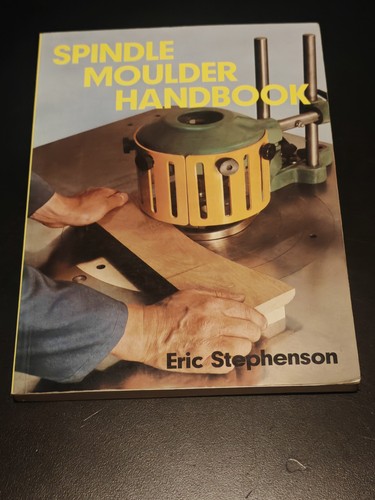 Spindle moulder handbook - moulder,