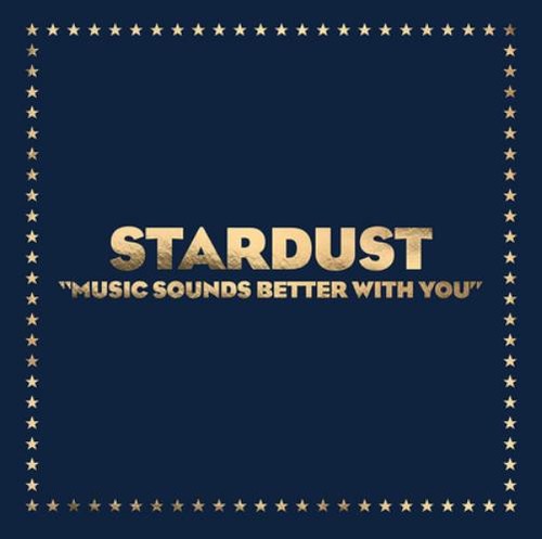 Stardust music sounds better - music,