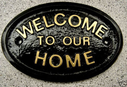 Welcome our home house - welcome,
