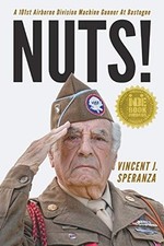 Nuts!: A 101st Airborne Division Machine Gunner at Bast - Paperback NEW Speranza