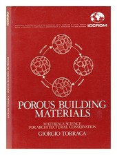TORRACA, GIORGIO Porous building materials : materials science for architectural