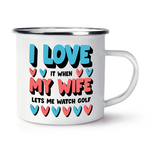 Love wife golf enamel mug - i, my