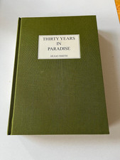 Thirty Years In Paradise By Hugo Smith. Ltd Edition Signed. Deer Stalking Etc.