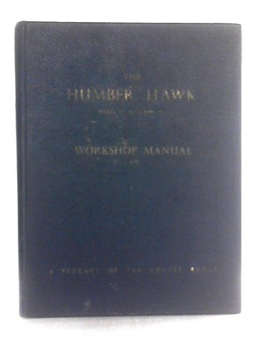Humber hawk workshop manual - humber,