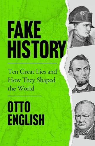 Fake history ten great lies - history:,