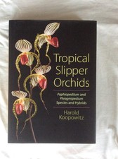 Tropical Slipper Orchids: Paphiopedilum and Phragmipedium Species and Hybrid...