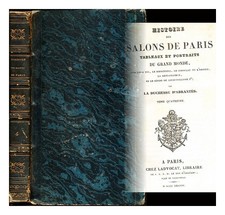 JUNOT, LAURE PERMON DUCHESSE D'ABRANT�S Histoire des salons de Paris ... / Laure