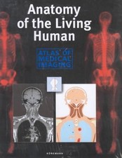 Anatomy of the Living Human: Atlas of Medical Ima... by Csillag, Andras Hardback