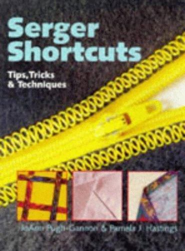 Serger shortcuts tips tricks - shortcuts:, tips,