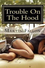 TROUBLE ON THE HOOD By Martin Fallon **BRAND NEW**