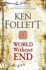 World Without End: Ken Follett (The Kingsbridge Novels, 2) - Follett, Ken