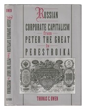 Owen, Thomas C.Russisch Corporate Capitalism From Peter The Groß Zu Perestroika